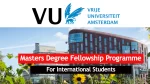 Vrije Universiteit (VU) Masters Degree Fellowship Programme (VUFP)