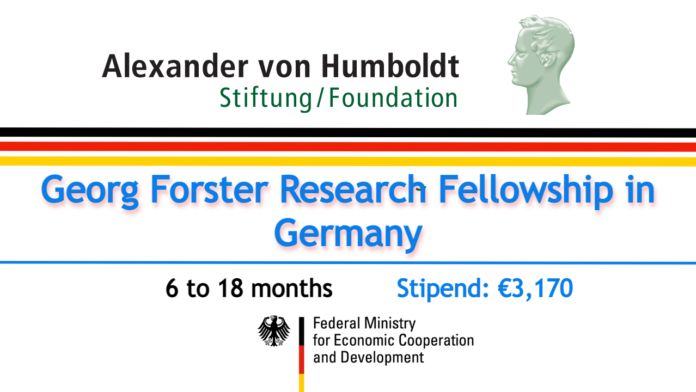 The Georg Forster Research Fellowship in Germany for Foreign Researchers